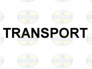 TRANSPORT (KOSZT TRANSPORTU) TRANSPORT_SYSTEM TRANSPORT